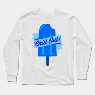 Chill Out! Long Sleeve T-Shirt